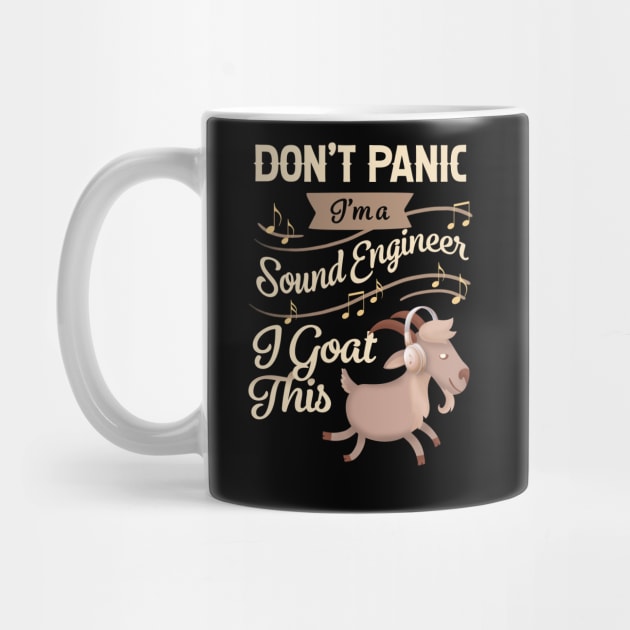 Don't Panic I'm a Sound Engineer I Goat This by EdifyEra